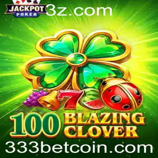 Descubra o Universo de 100BlazingClover: O Confronto com 333bet