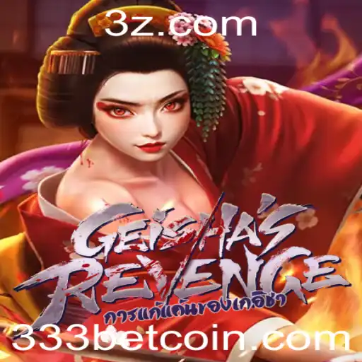 GeishasRevenge: Descubra o Fascinante Mundo do Jogo com 333bet